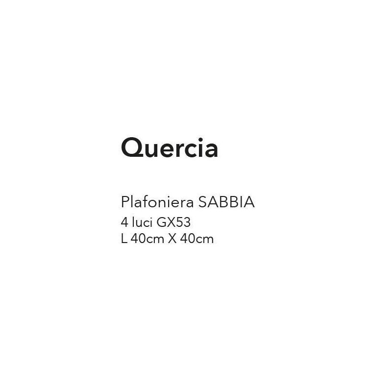 QUERCIA PLAFONIERA 4 LUCI MODERNA CM 40X40 SABBIA NERA O BIANCA ATTACCO GX53 CRISTALENSI LUX - Cristalensi Shop Online