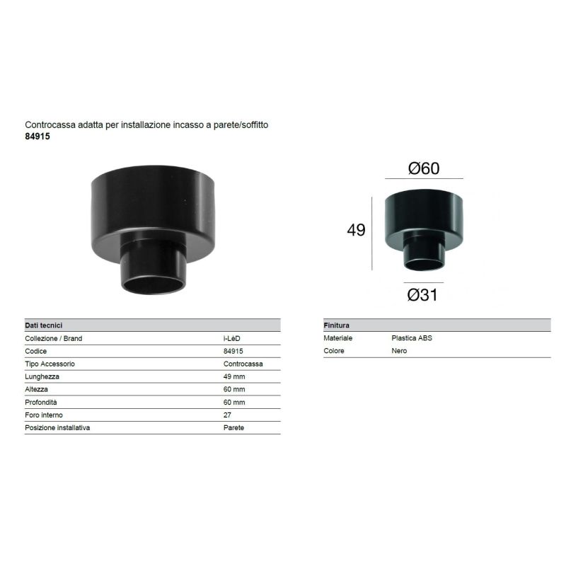 84915 CASSAFORMA O CONTROCASSA PER FARETTI DELLA LINEA LIGHT